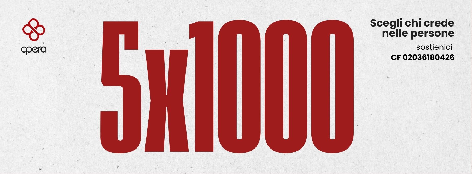 5x1000 – Scegli chi crede nelle persone – sostienici CF 02036180426